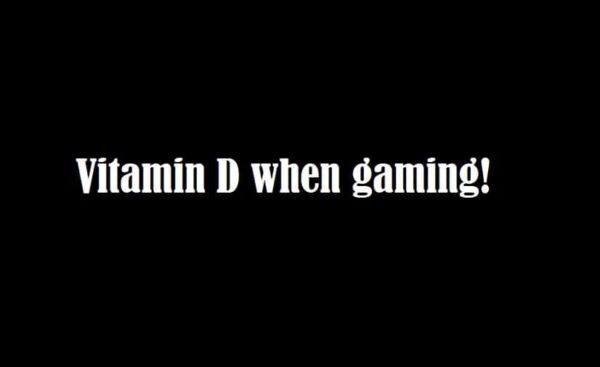 Vitamin D for gaming