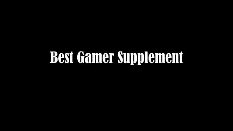 Best Gamer Supplement