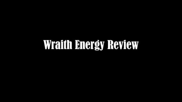 Wraith Energy Review